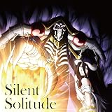 TVアニメ「 オーバーロードIII 」エンディングテーマ「Silent Solitude」