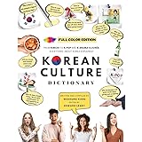 [FULL COLOR] KOREAN CULTURE DICTIONARY - From Kimchi To K-Pop a d K-Drama Clichés. Everything About Korea Explained!