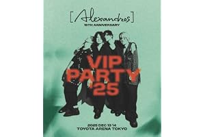 [Alexandros]15th Anniversary VIP PARTY'25 (初回限定盤)(3枚組) [Blu-ray]