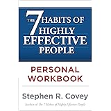 The 7 Habits of Highly Effective People Personal Workbook