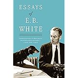 Essays of E. B. White (Perennial Classics)