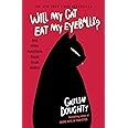 Will My Cat Eat My Eyeballs?: Big Questions from Tiny Mortals About Death