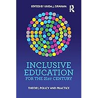 Inclusive Education for the 21st Century: Theory, policy and practice