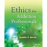Ethics for Addiction Professionals