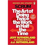 Scrum: The Art of Doing Twice the Work in Half the Time
