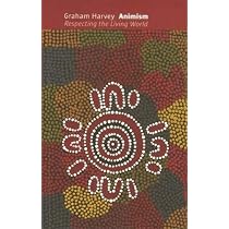 Animism: Respecting the Living World - Harvey, Graham