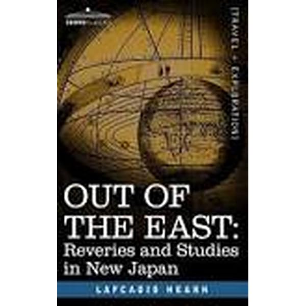 Amazon.co.jp: Out of the East: Reveries and Studies in New Japan