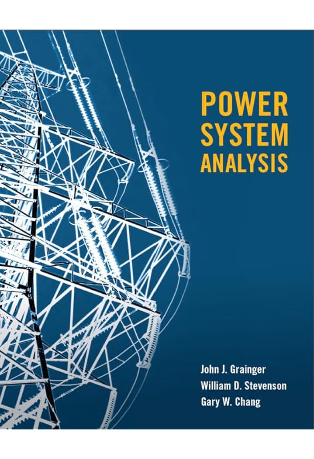 Power System Analysis: Analysis and Design : Grainger Professor of