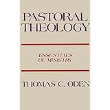 Pastoral Theology: Essentials of Ministry