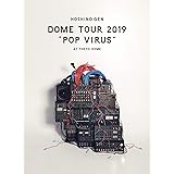 DOME TOUR “POP VIRUS" at TOKYO DOME [Blu-ray] (初回限定盤)