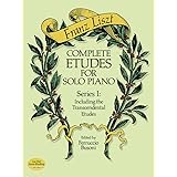 Complete Etudes for Solo Piano, Series I: Including the Transcendental Etudes