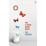 The 4-Hour Work Week: Escape the 9-5, Live Anywhere and Join the New Rich
