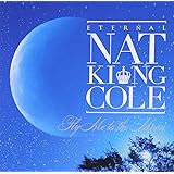 永遠のナット・キング・コール~フライ・ミー・トゥ・ザ・ムーン~(SHM-CD)
