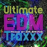 Ultimate EDM Traxxx Mixed by DR.SWING