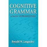 Cognitive Grammar: A Basic Introduction