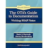 OTA's Guide to Documentation: Writing SOAP Notes