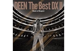 DEEN The Best DX Ⅱ ～Basic to Respect～ (初回生産限定盤) - DEEN (特典なし)