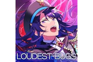 LOUDEST BUGS