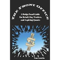 The Front Office: A Hedge Fund Guide for Retail, Day Traders, and