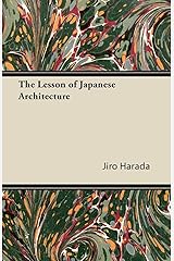 Amazon The Lesson Of Japanese Architecture Harada Professor Jiro Design Construction