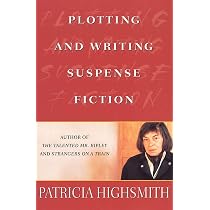 Plotting and Writing Suspense Fiction : Highsmith, Patricia