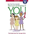 The Care and Keeping of You: The Body Book for Younger Girls (American Girl® Wellbeing)