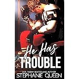 He Has Trouble: A Bad Boy Second Chance Romance (Boston Brawlers Hockey Romance)