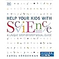 DK Help Your Kids With Science: A Unique Step-by-Step Visual Guide, Revision and Reference
