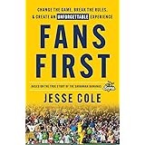 Fans First: Change The Game, Break the Rules & Create an Unforgettable Experience