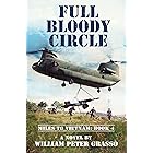 FULL BLOODY CIRCLE (MILES TO VIETNAM Book 4)