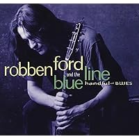 Amazon.co.jp: Handful Of Blues - Robben Ford & The Blue Line