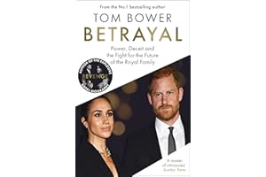 Betrayal: Power, Deceit and the Fight for the Future of the Royal Family - From the bestselling author of Revenge