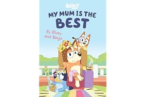 Bluey: My Mum is the Best: A Mother's Day Book by Bluey and Bingo