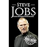 Steve Jobs: A Life from Beginning to End (Biographies of Business Leaders)
