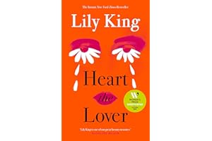 Heart the Lover: Shortlisted for the Women's Prize for Fiction 2026, The Instant New York Times Bestseller