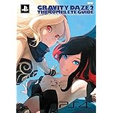 GRAVITY DAZE 2/重力的眩暈完結編:上層への帰還の果て、彼女の内宇宙に収斂した選択 ザ・コンプリートガイド