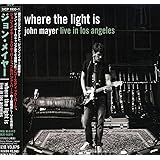 Where The Light Is:John Mayer Live in Los Angeles