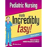 Pediatric Nursing Made Incredibly Easy