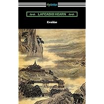 Amazon | Lafcadio Hearn's Kwaidan: Terrifying Japanese Tales of