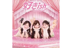 好きish (初回限定盤 TYPE-A)(Blu-Ray付)