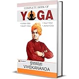 Complete Book of Yoga Swami Vivekanand: Swami Vivekanand's World Most Popular Books Karma Yoga, Bhakti Yoga, Raja Yoga, Jnana