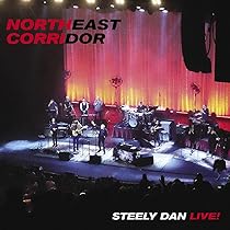 Amazon.co.jp: Northeast Corridor: Steely Dan Live!: ミュージック