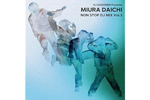 【メーカー特典あり】DJ DAISHIZEN Presents 三浦大知 NON STOP DJ MIX Vol.3 (AL) - 三浦大知（特典：レコード風ステッカー（48mm×48mm) ）