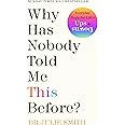 Why Has Nobody Told Me This Before?: The No 1 Sunday Times Bestseller 2022