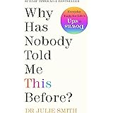 Why Has Nobody Told Me This Before?: The No 1 Sunday Times Bestseller 2022