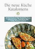 Die neue Kueche Kataloniens. El Bulli. Mediterrane Esskultur zwischen Tradition und Phantasie