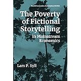 The Poverty of Fictional Storytelling in Mainstream Economics