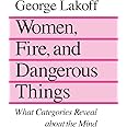 Women, Fire, and Dangerous Things: What Categories Reveal about the Mind