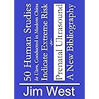 50 Human Studies, in Utero, Conducted in Modern China, Indicate Extreme Risk for Prenatal Ultrasound: A New Bibliography