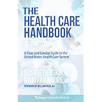The Health Care Handbook: A Clear & Concise Guide to the United States Health Care System